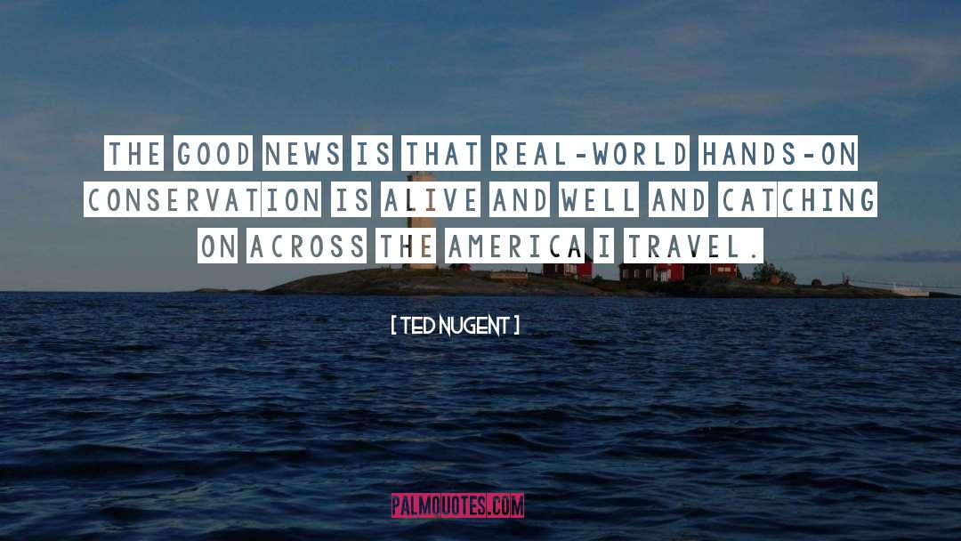 Travel And Tourism quotes by Ted Nugent