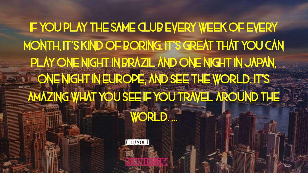 Travel Around The World quotes by Tiesto