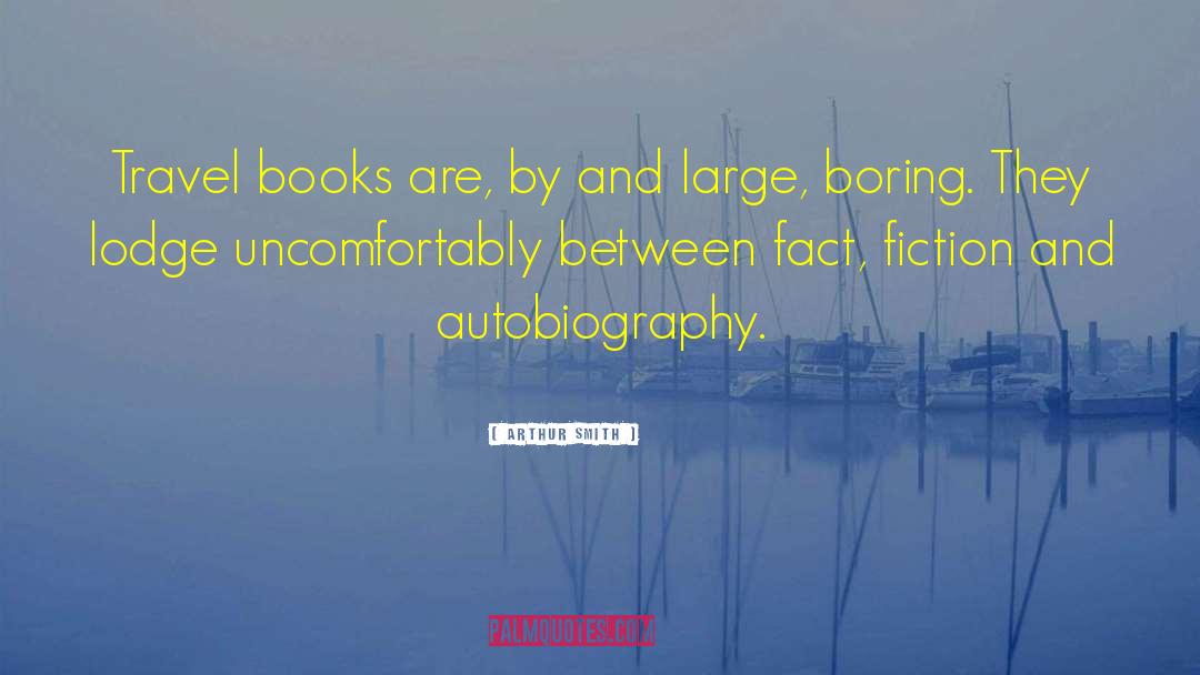 Travel Books quotes by Arthur Smith