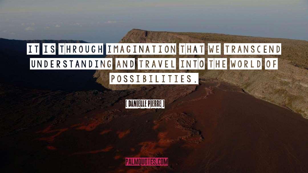 Travel Dreams quotes by Danielle Pierre
