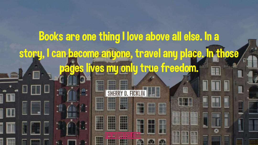Travel Essays quotes by Sherry D. Ficklin