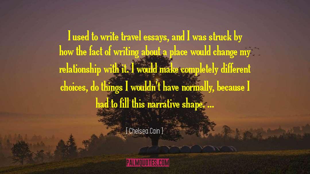 Travel Essays quotes by Chelsea Cain