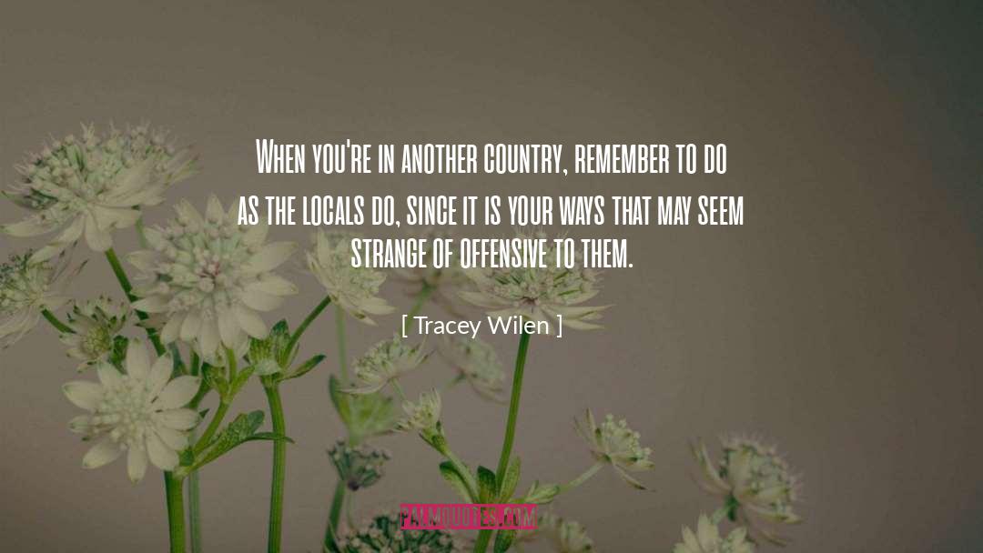 Travel Essays quotes by Tracey Wilen