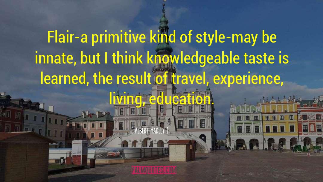 Travel Experience quotes by Albert Hadley