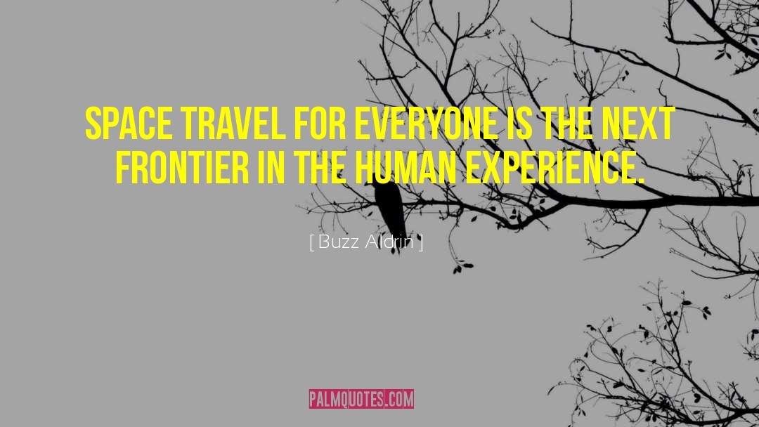 Travel Experience quotes by Buzz Aldrin