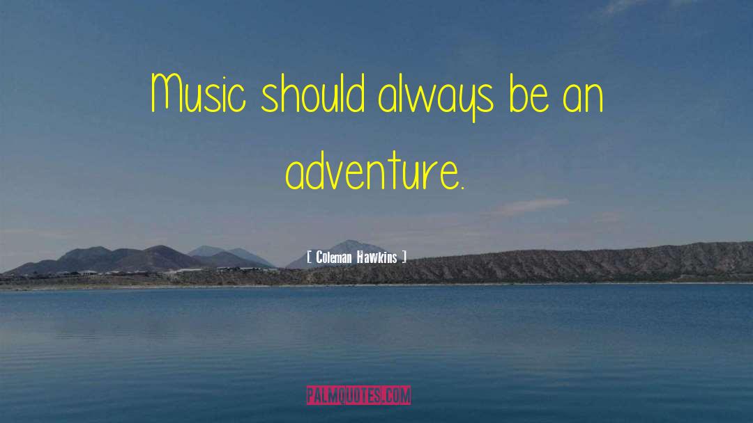 Travel Far quotes by Coleman Hawkins