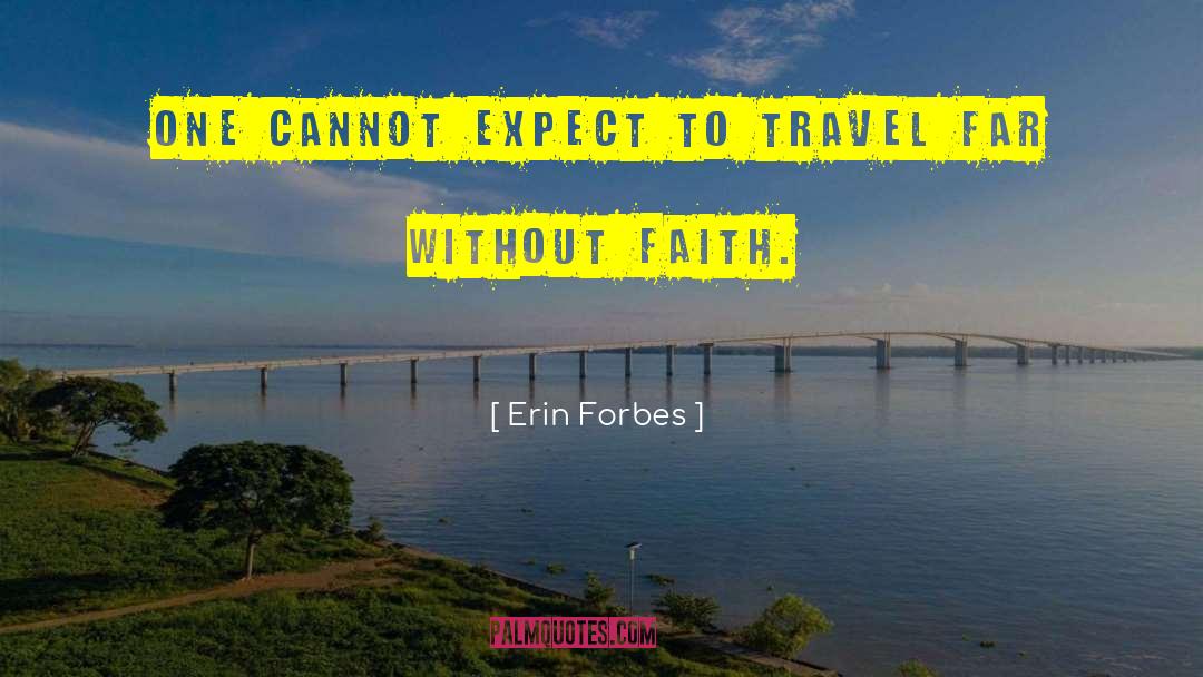 Travel Far quotes by Erin Forbes
