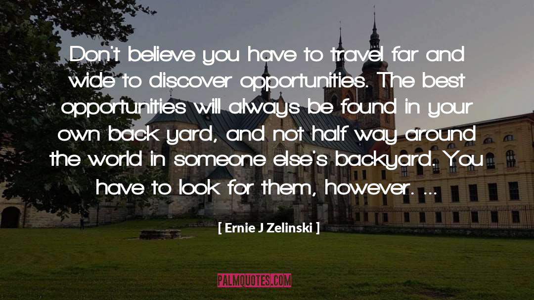 Travel Far quotes by Ernie J Zelinski