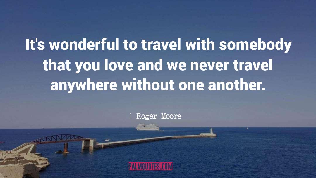 Travel Ig quotes by Roger Moore