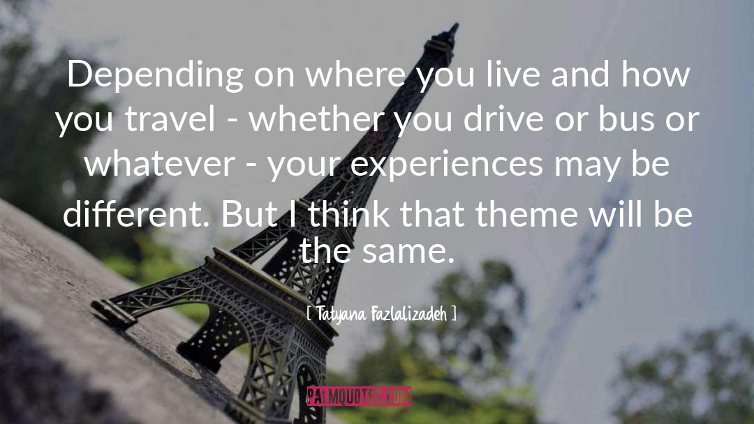 Travel Inspiration quotes by Tatyana Fazlalizadeh