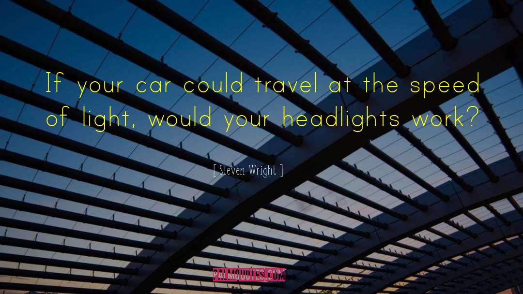 Travel Journey quotes by Steven Wright