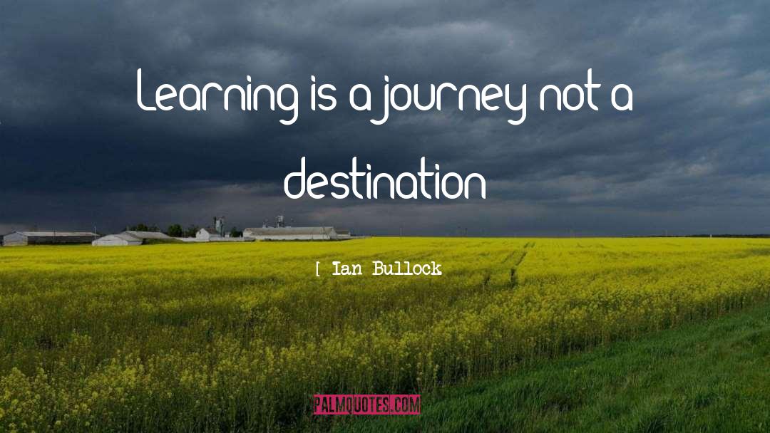 Travel Journey quotes by Ian Bullock