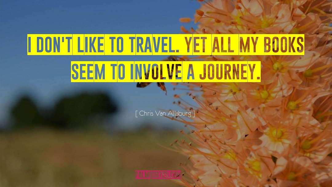 Travel Journey quotes by Chris Van Allsburg