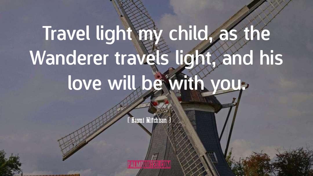 Travel Light quotes by Naomi Mitchison