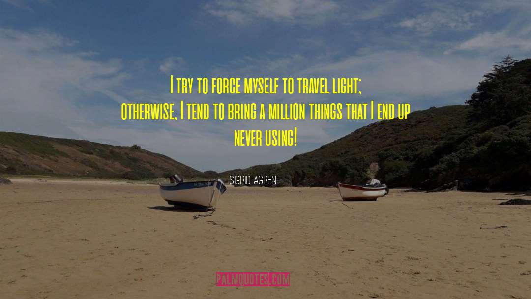 Travel Light quotes by Sigrid Agren