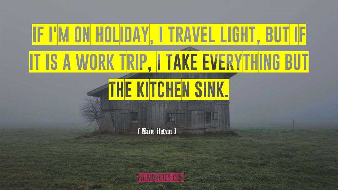 Travel Light quotes by Marie Helvin