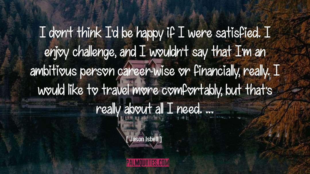 Travel More quotes by Jason Isbell