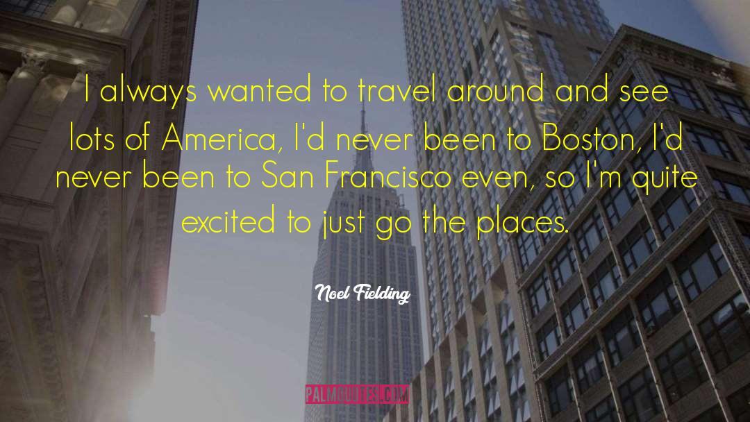 Travel Novel quotes by Noel Fielding