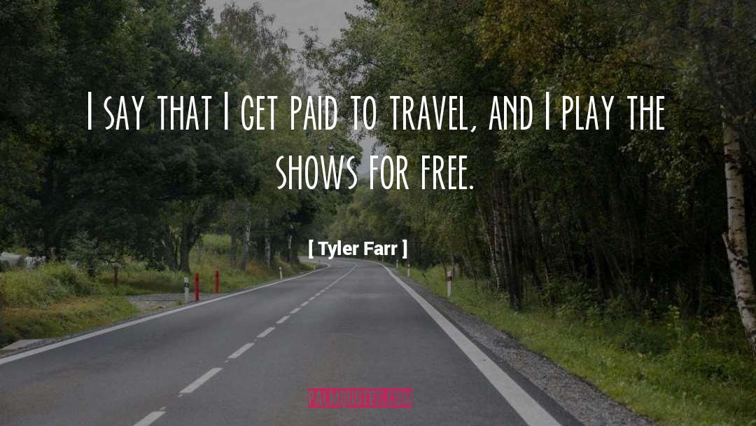 Travel Often quotes by Tyler Farr