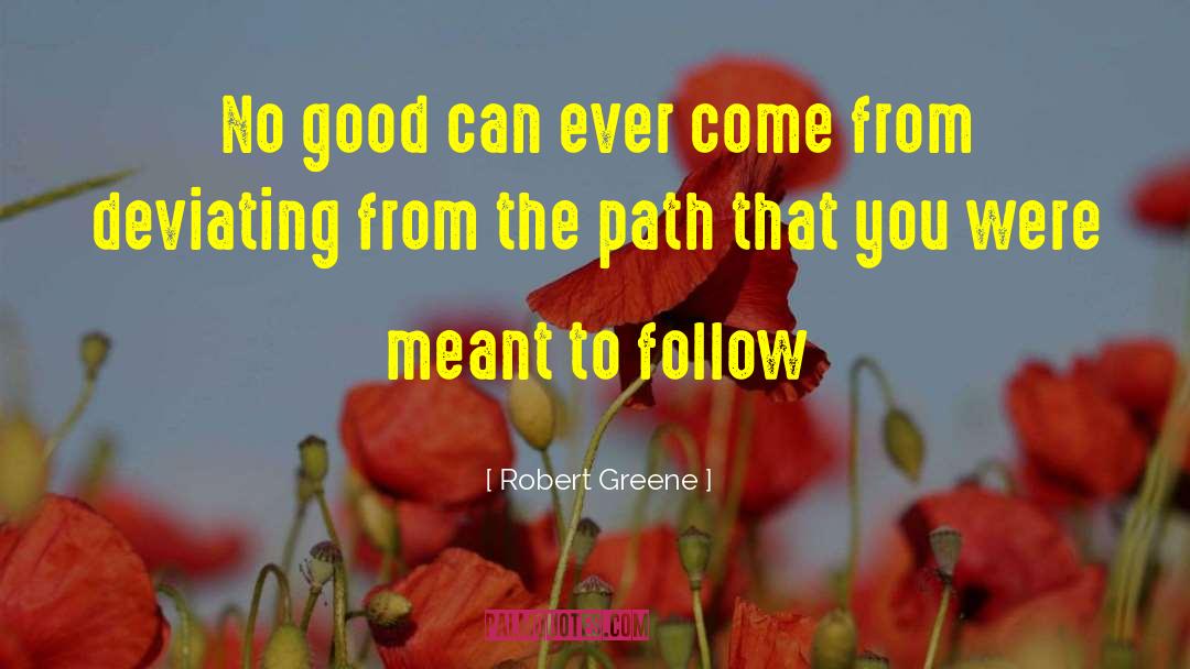 Travel Path quotes by Robert Greene