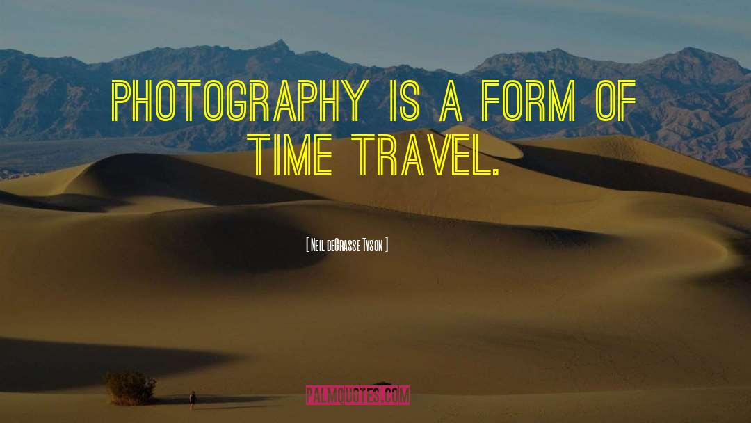 Travel Photography quotes by Neil DeGrasse Tyson