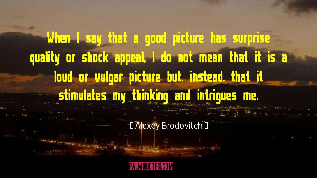 Travel Photography quotes by Alexey Brodovitch