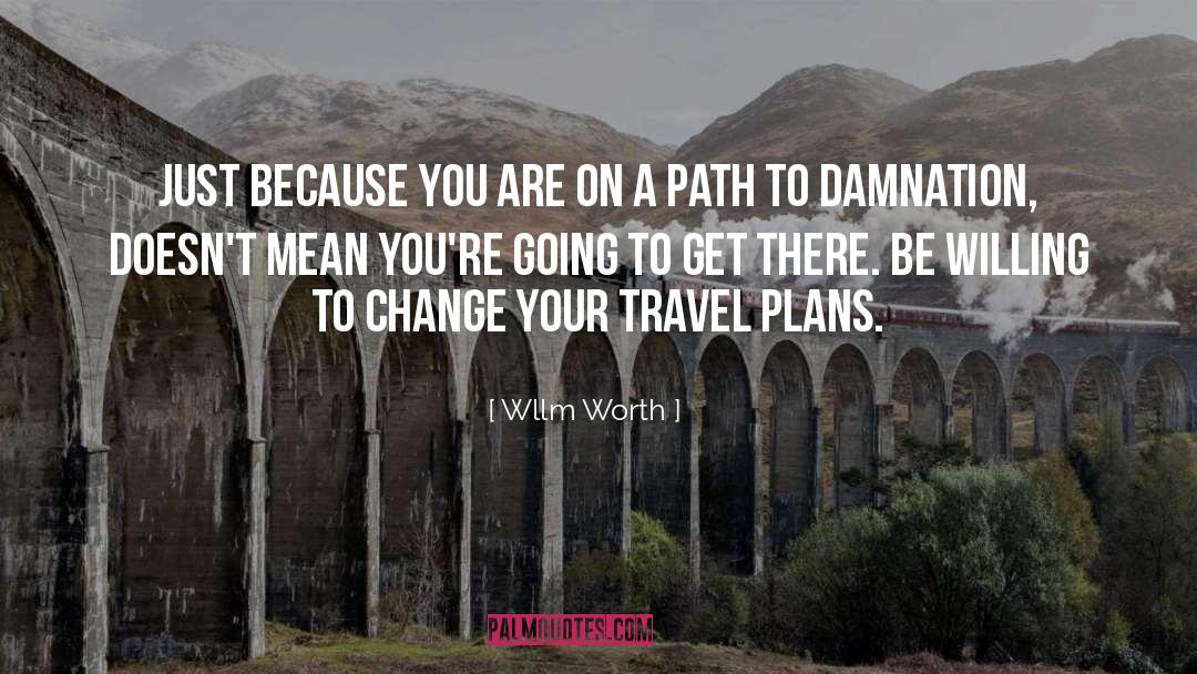 Travel Plans quotes by Wllm Worth