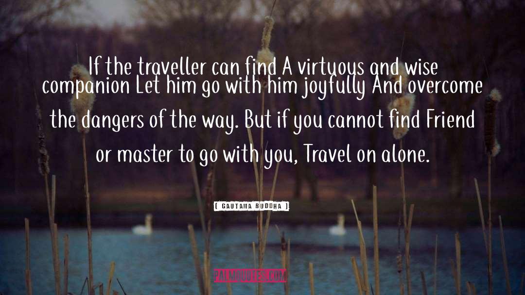 Travel quotes by Gautama Buddha