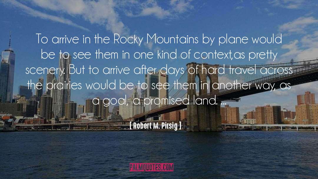 Travel quotes by Robert M. Pirsig