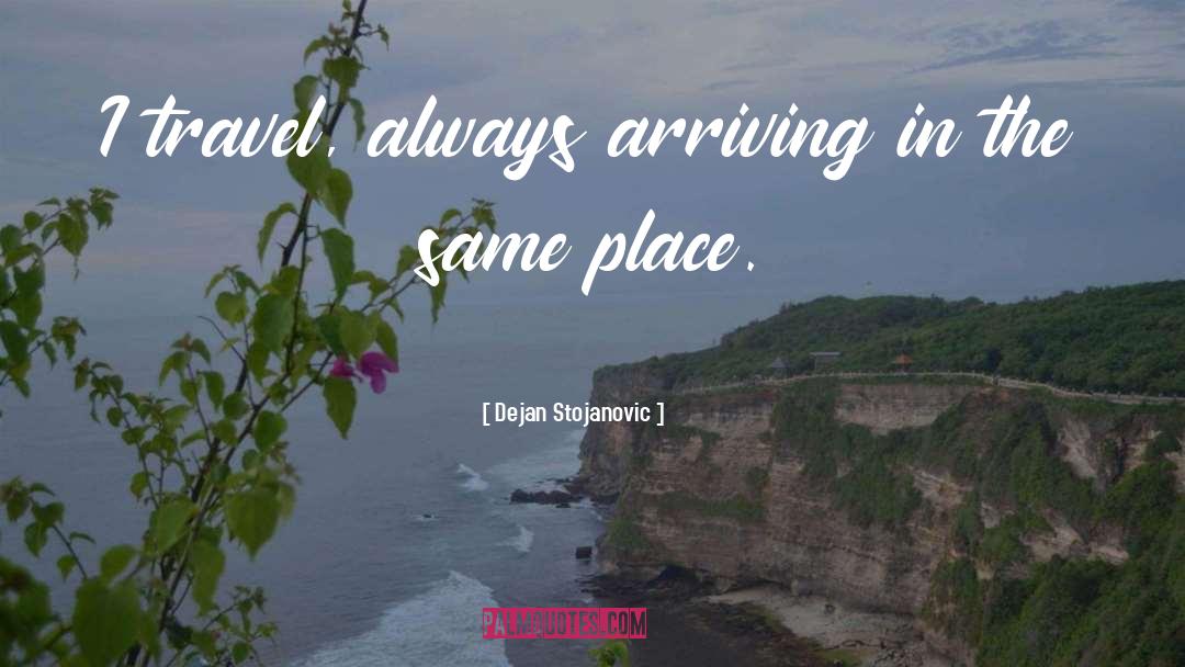 Travel quotes by Dejan Stojanovic