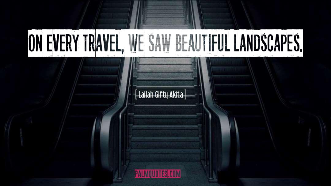 Travel Thinkexist quotes by Lailah Gifty Akita