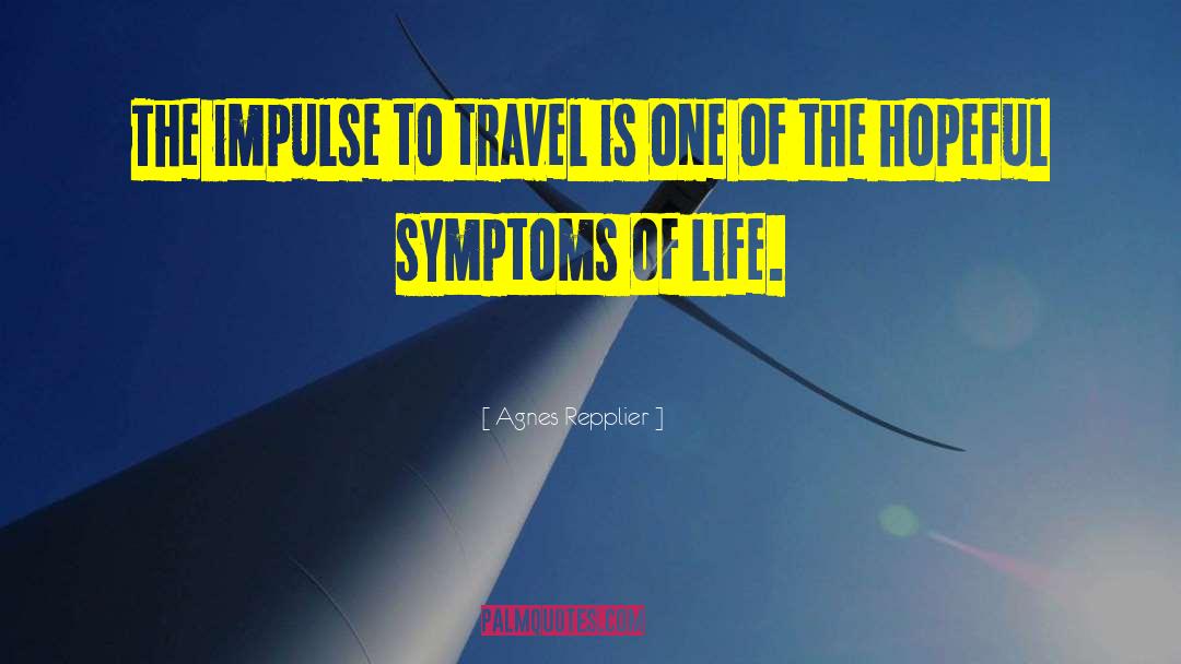 Travel Thinkexist quotes by Agnes Repplier