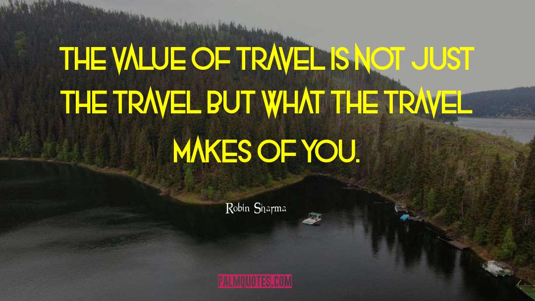Travel Thinkexist quotes by Robin Sharma