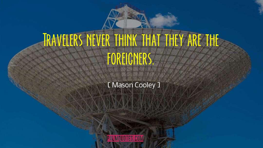 Travel Thinkexist quotes by Mason Cooley