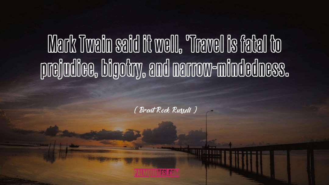 Travel To Saudi quotes by Brent Rock Russell