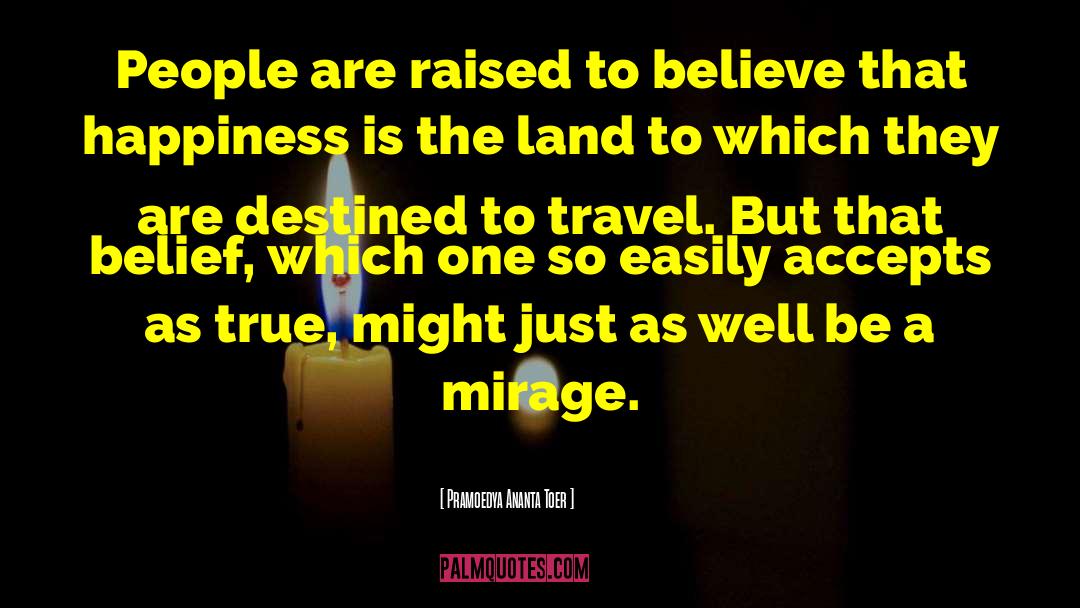 Travel Well quotes by Pramoedya Ananta Toer
