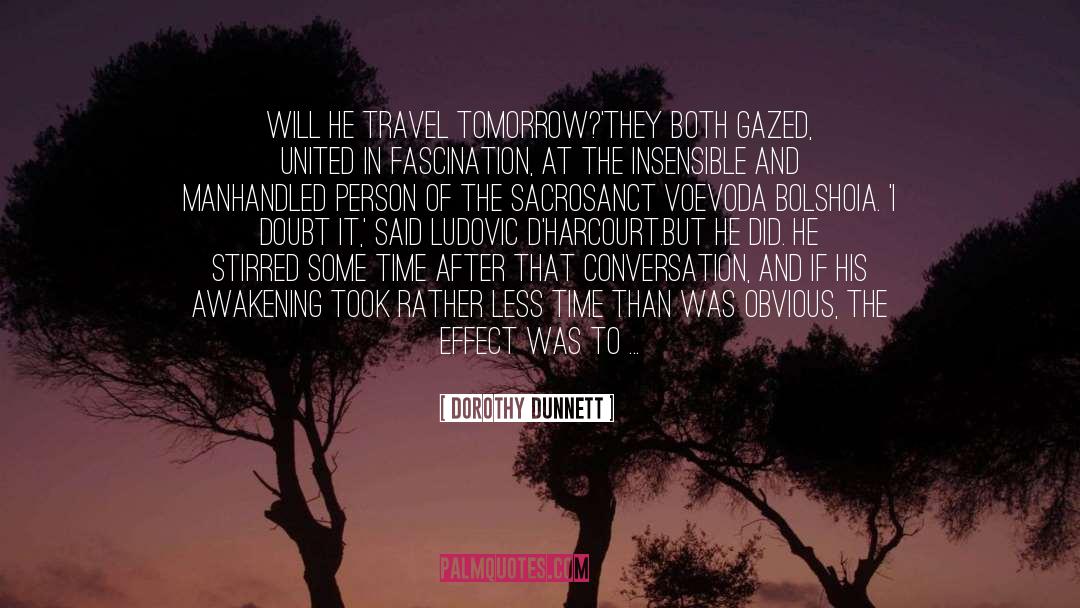 Travel Well quotes by Dorothy Dunnett