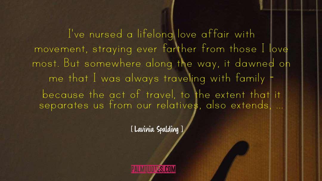 Travel With The Family quotes by Lavinia Spalding