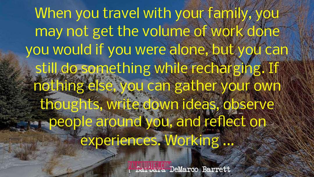 Travel With The Family quotes by Barbara DeMarco-Barrett
