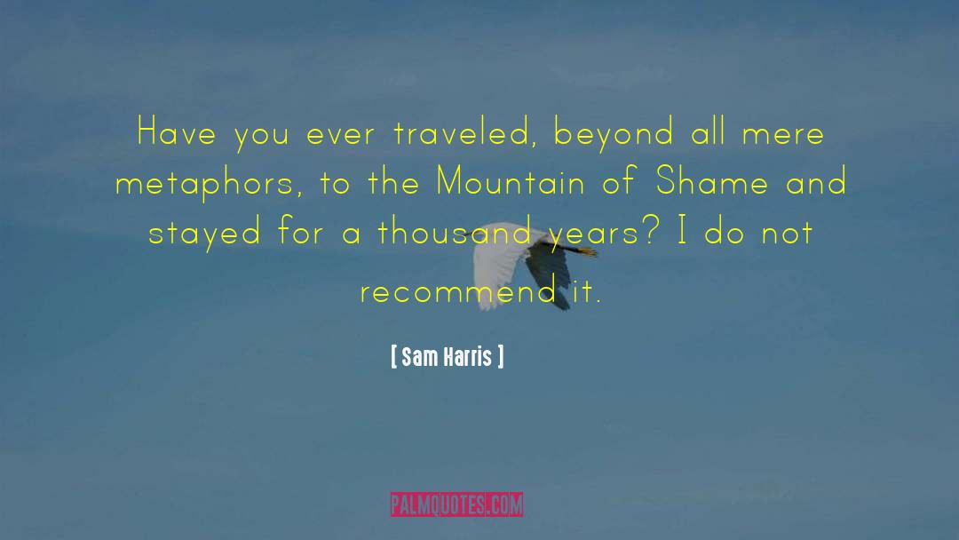 Traveled quotes by Sam Harris