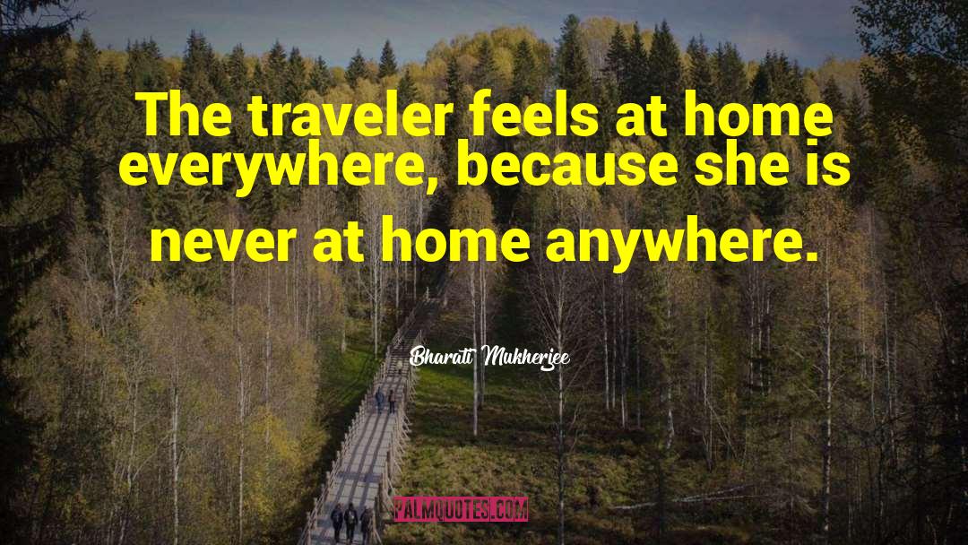 Traveler quotes by Bharati Mukherjee