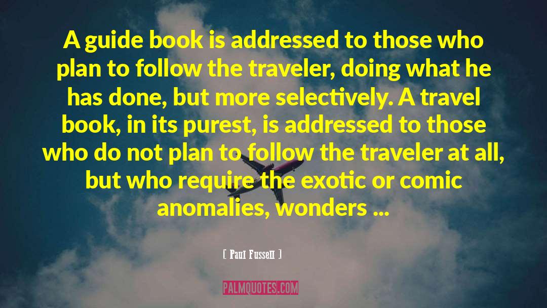 Traveler quotes by Paul Fussell