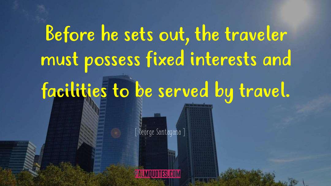 Traveler quotes by George Santayana