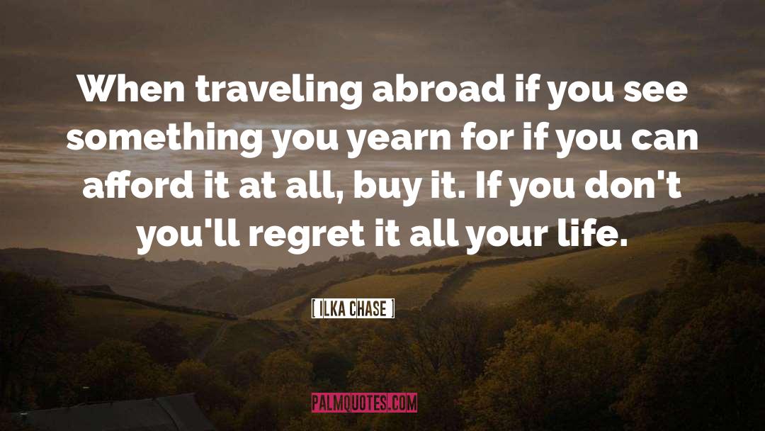 Traveling Abroad quotes by Ilka Chase