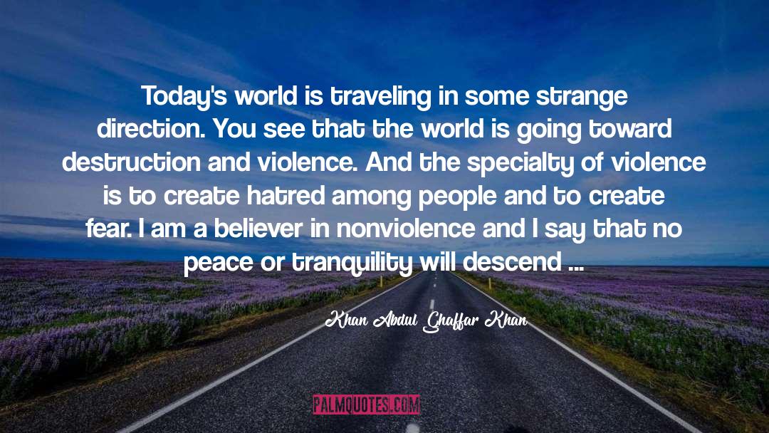 Traveling Abroad quotes by Khan Abdul Ghaffar Khan