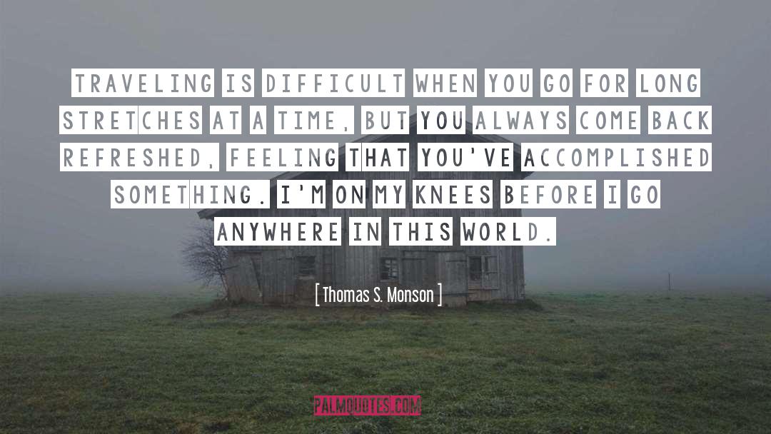 Traveling quotes by Thomas S. Monson