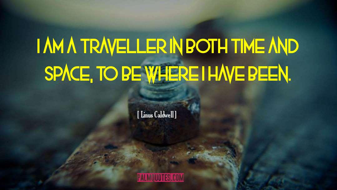 Traveller quotes by Linus Caldwell