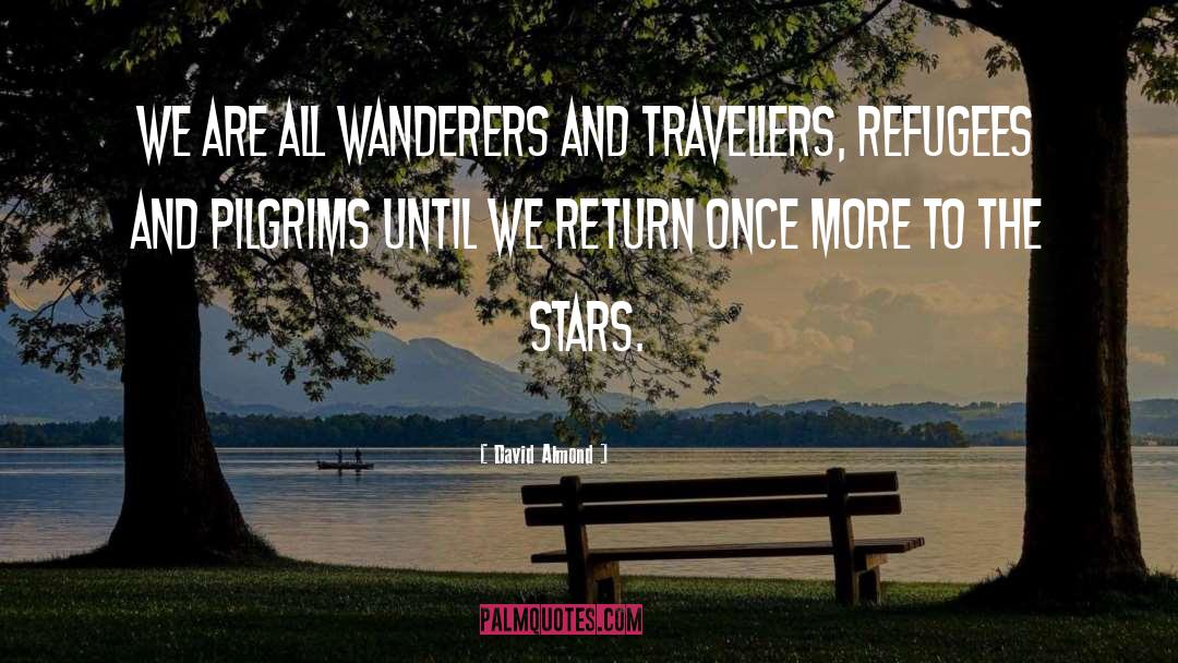 Travellers quotes by David Almond