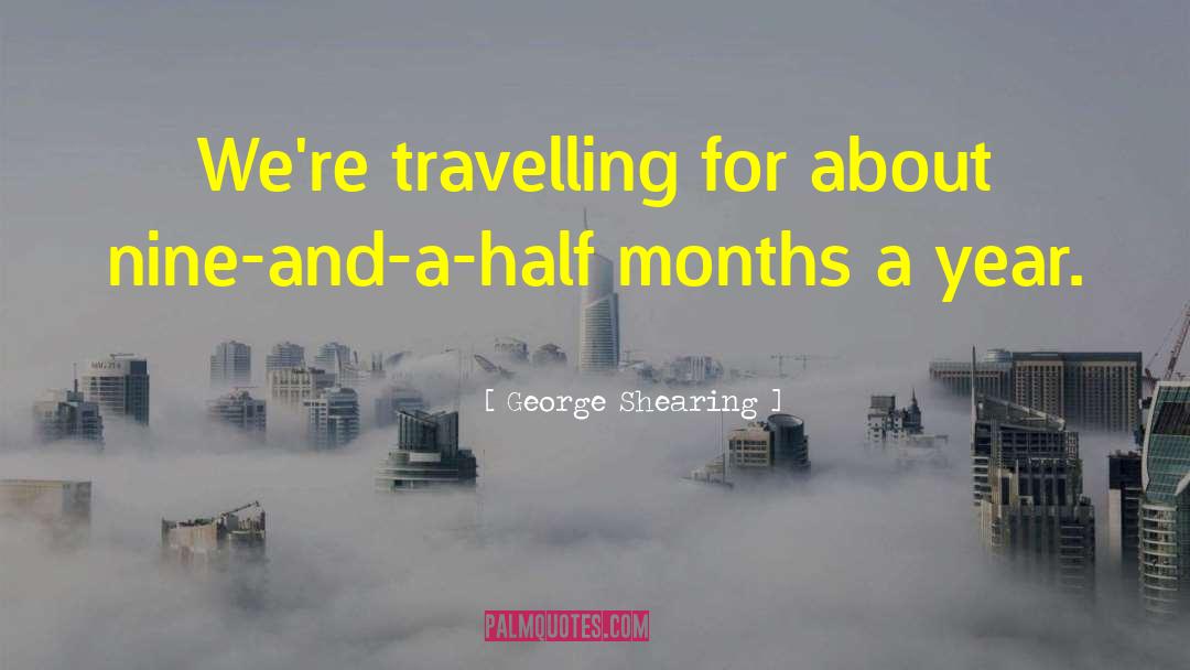 Travelling quotes by George Shearing