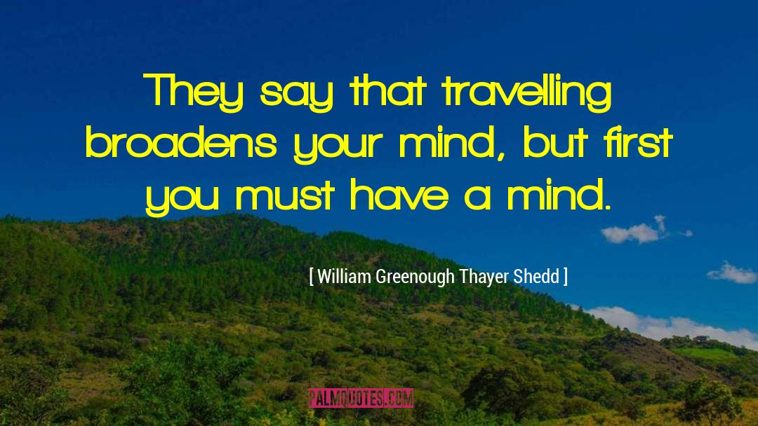 Travelling quotes by William Greenough Thayer Shedd